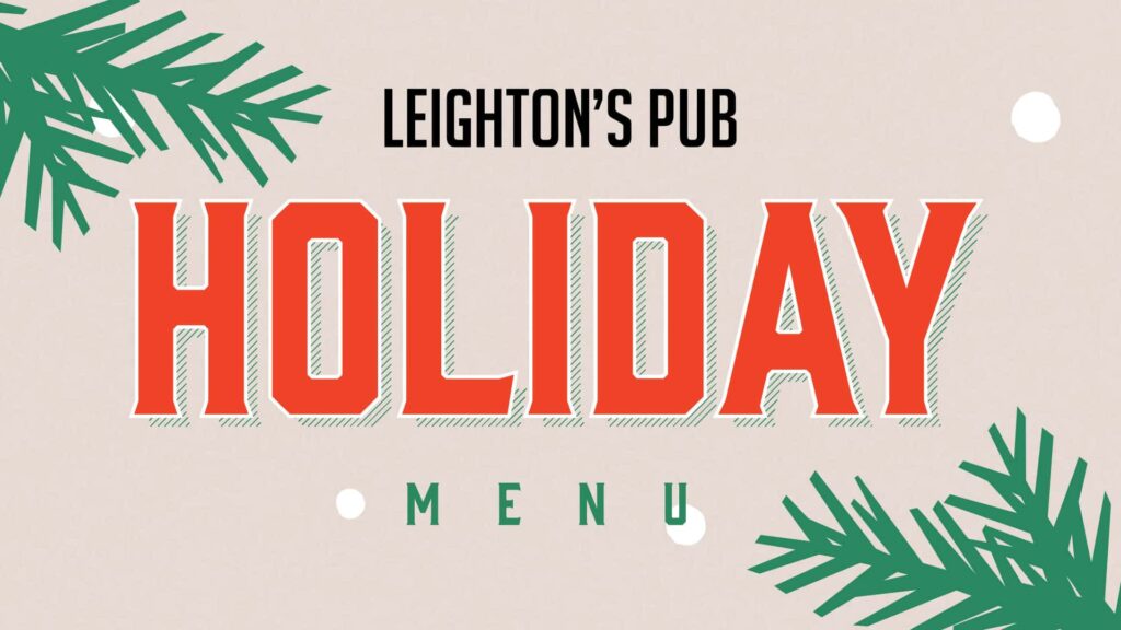 Leighton's Pub Holiday Menu Specials